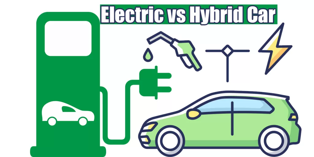 Electric vs Hybrid Car