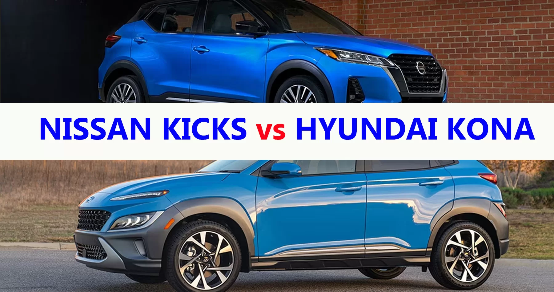 Nissan Kicks vs Hyundai Kona Choose the Best for you