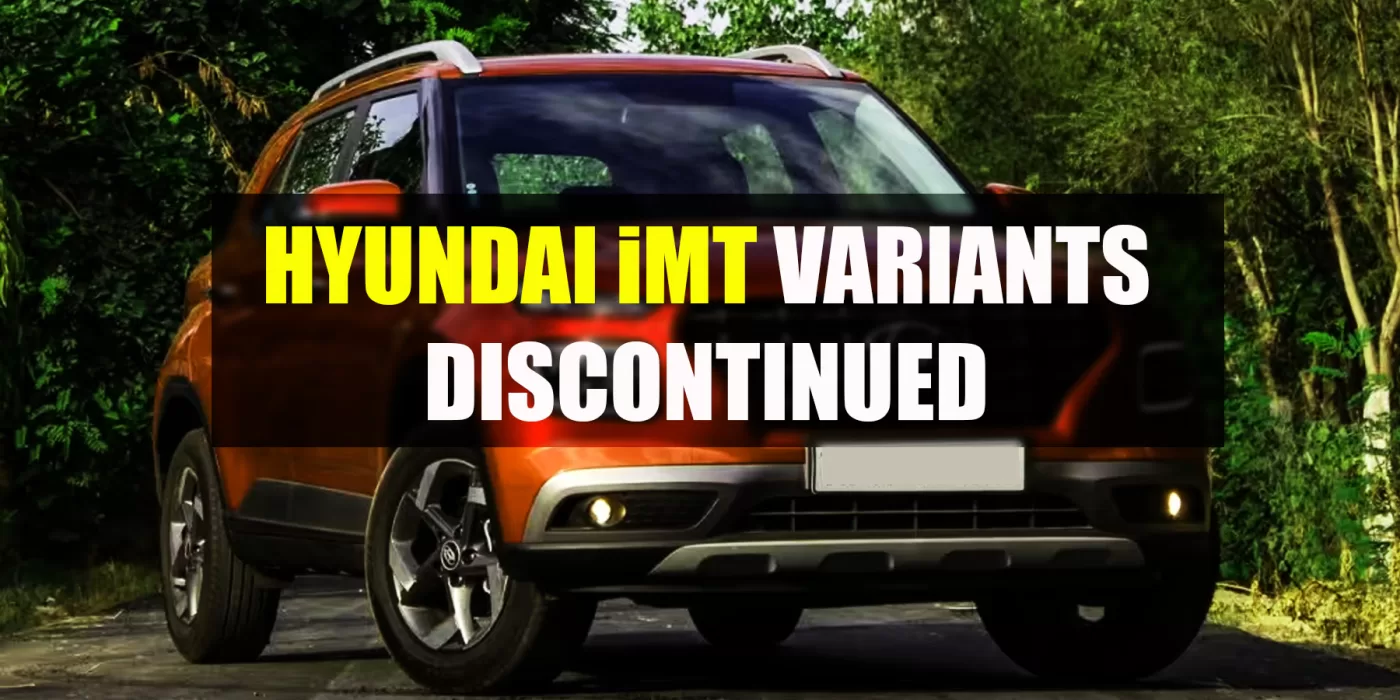 Hyundai Venue iMT Variants Discontinued
