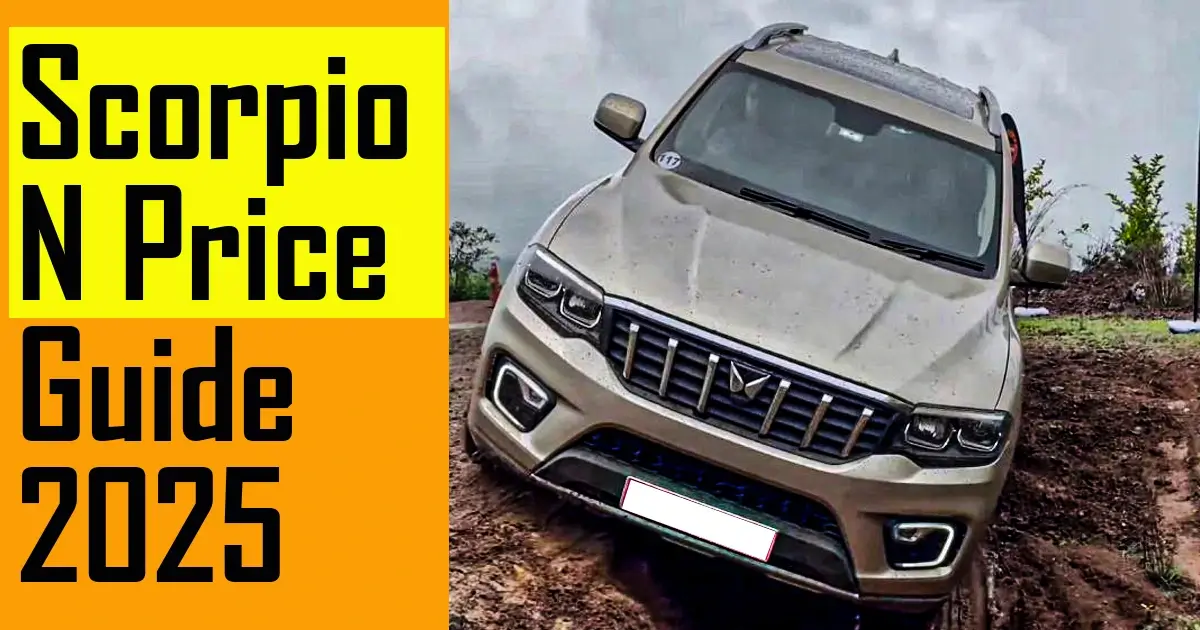 Scorpio N Price Guide 2025 Everything You Should Know