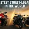 The Fastest Street-Legal Bikes in the World