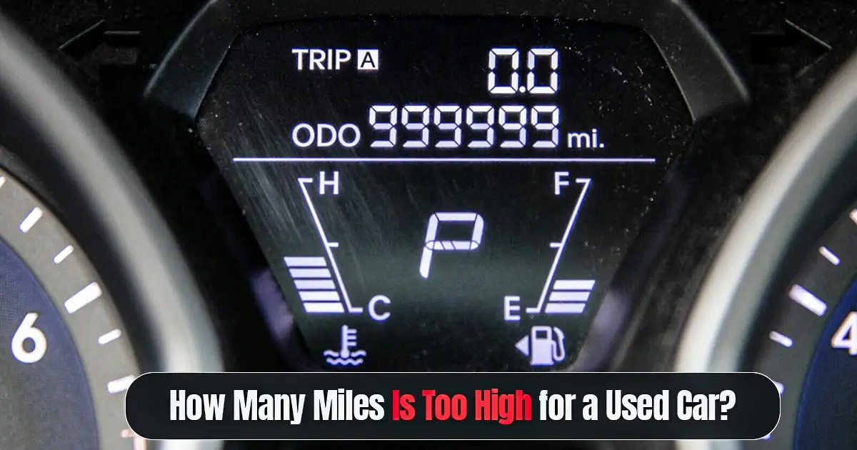 How Many Miles Is Too High for a Used Car
